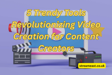5 Trendy Tools Revolutionizing Video Creation for Content Creators