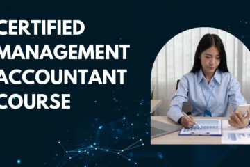 How to Prepare for the Certified Management Accountant Course in 6 Months?