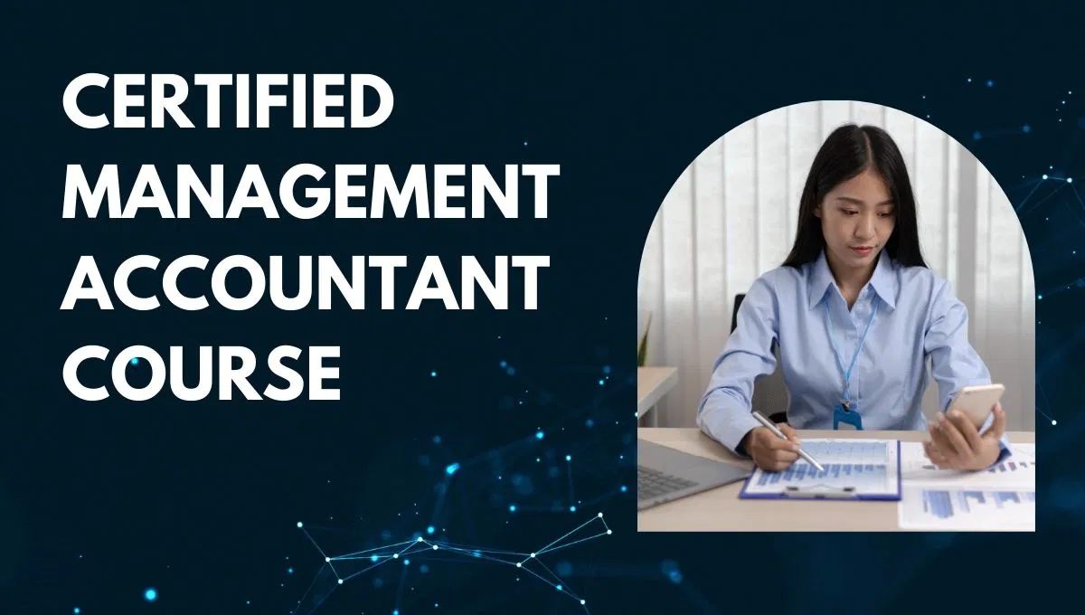 How to Prepare for the Certified Management Accountant Course in 6 Months?