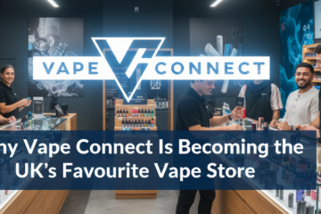 Why Vape Connect Is Becoming the UK’s Favourite Vape Store