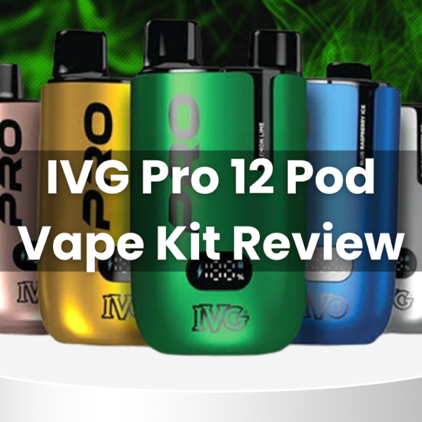 Pro 12 Pod Vape Kit Review
